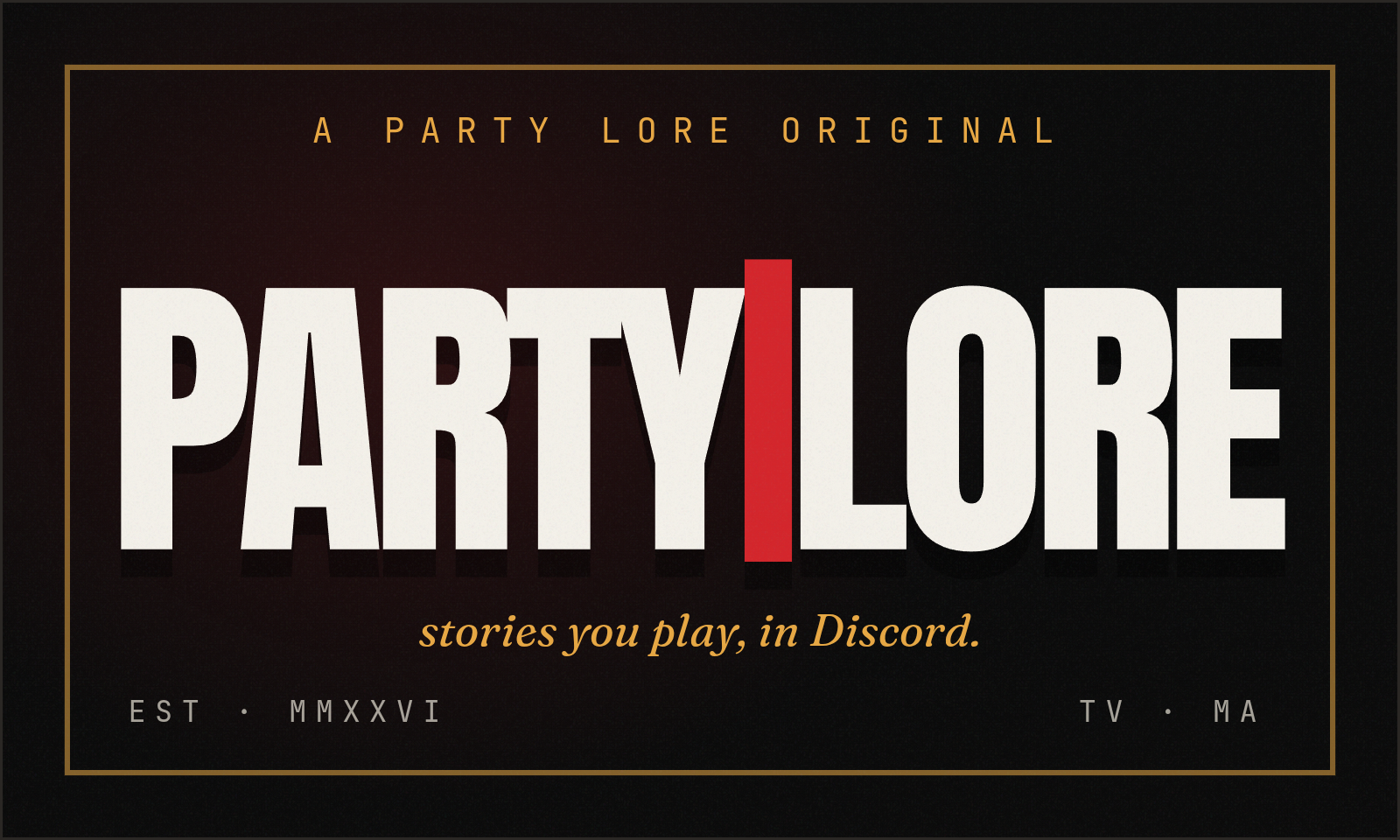 A Party Lore Original — stories you play, in Discord.